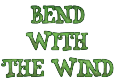 Bend with the wind | Just for Today