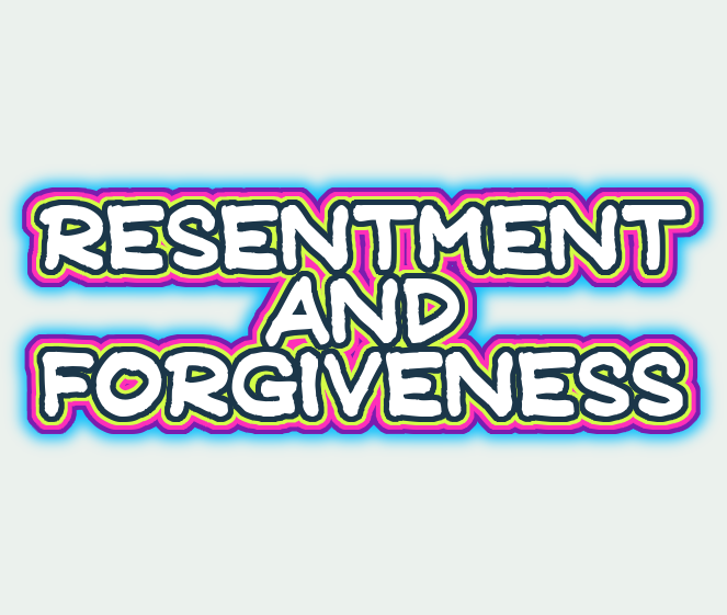 Resentment and forgiveness